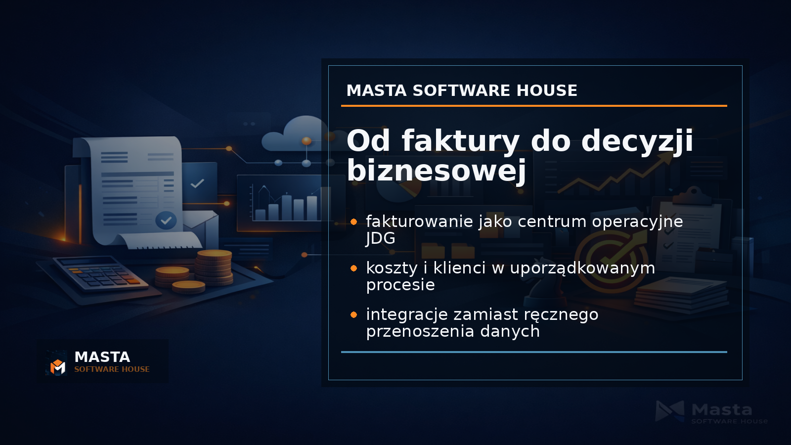 Duża grafika podsumowująca kierunek MastaInvoicer: faktury, koszty, baza klientów, integracje i automatyzacje w jednym systemie z brandingiem Masta Software House